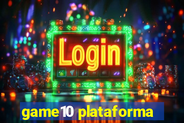 game10 plataforma